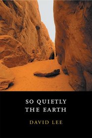 So Quietly the Earth