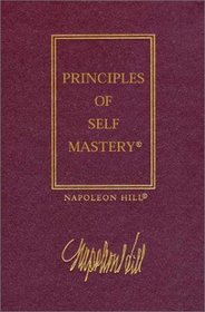 The Law of Success, Volume I : The Principles of Self-Mastery (Law of Success, Vol 1)