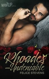 Rhoades -- Undeniable (Man Up, Bk 2)