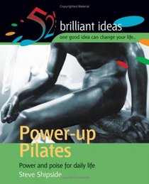 Power-Up Pilates (52 Brilliant Ideas) (52 Brilliant Ideas)