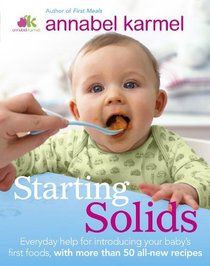 Starting Solids: The essential guide to your baby's first foods