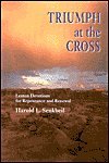 Triumph at the cross: Lenten devotions for repentance and renewal