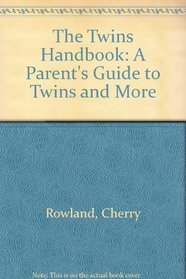 The Twins Handbook: A Parent's Guide to Twins and More