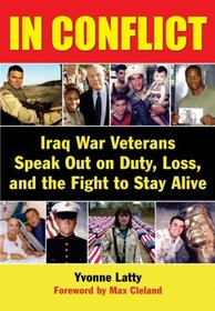 In Conflict: Iraq War Veterans Speak Out on Duty, Loss, and the Fight to Stay Alive