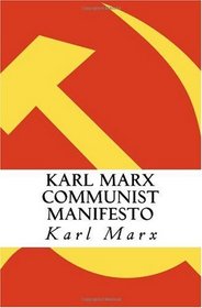 Karl Marx Communist Manifesto: The Communist Manifesto by Karl Marx (Manifesto of the Communist Party)