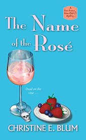 The Name of the Rose (Rose Avenue Wine Club, Bk 3)