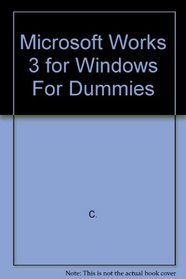 Microsoft Works 3 for Windows for Dummies