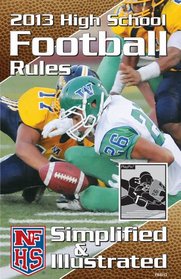 2013 NFHS High School Football Rules Simplifed & Illustrated