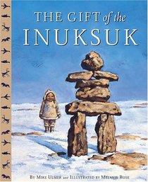The Gift of the Inuksuk Edition 1. (Legend (Sleeping Bear))