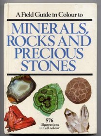 Field Guide in Color to Minerals, Rocks and Precious Stones