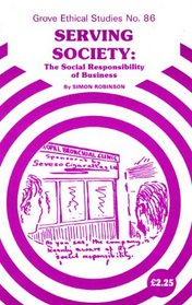 Serving Society: Social Responsibility of Business (Ethics)