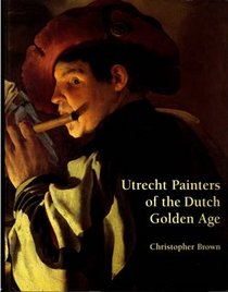 Utrecht painters of the Dutch Golden Age