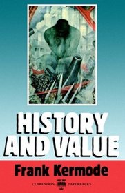 History and Value: The Clarendon Lectures and the Northcliffe Lectures 1987 (Clarendon Law Lectures)
