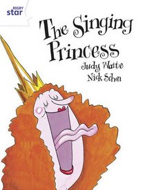 The Singing Princess: Year 2/P3 White level (Rigby Star)