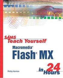 Sams Teach Yourself Macromedia Flash X in 24 Hours (Sams Teach Yourself...in 24 Hours)