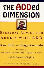 The ADDED DIMENSION: Everyday Advice for Adults with ADD