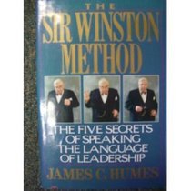The Sir Winston Method: The Five Secrets of Speaking the Language of Leadership