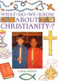 What Do We Know About: Christianity?