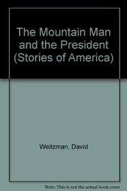 The Mountain Man and the President (Stories of America)