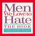 Men We Love to Hate: The Book