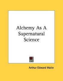 Alchemy As A Supernatural Science