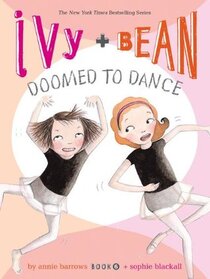 Ivy & Bean 06 Doomed to Dance