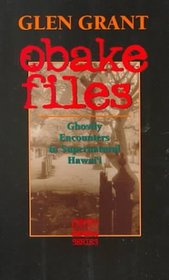 Obake Files: Ghostly Encounters in Supernatural Hawaii