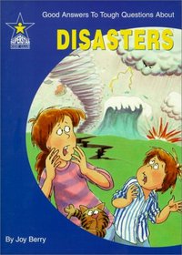Disasters: Good Answers to Tough Questions About (Good Answers to Tough Questions)