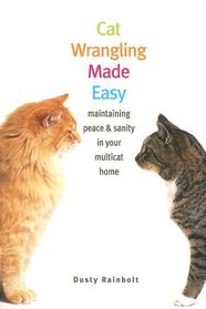 Cat Wrangling Made Easy: Maintaining Peace and Sanity in Your Multicat Home