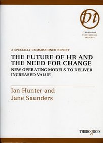 The Future of HR and the Need for Change: New Operating Models to Deliver Increased Value