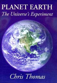 PLANET EARTH: THE UNIVERSE\'S EXPERIMENT