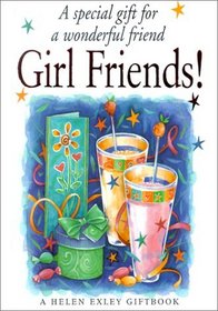 Girl Friends!: A Special Gift for a Wonderful Friend