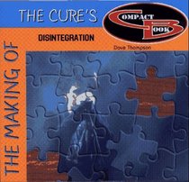 The Making of the Cure's Distintegration (Making Of...)