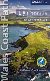 Llyn Peninsula: Wales Coast path official guide: Bangor to porthmadog