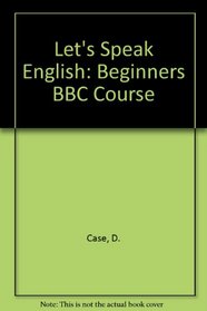 Let's Speak English: Beginners BBC Course