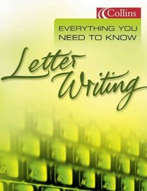 Everything You Need to Know : Letter Writing