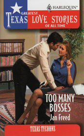 Too Many Bosses (Texas Tycoons) (Greatest Texas Love Stories of All Time, No 20)