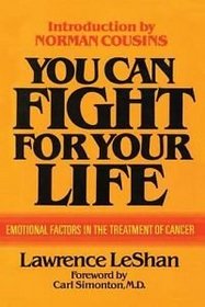 You Can Fight for Your Life: Emotional Factors in the Causation of Cancer