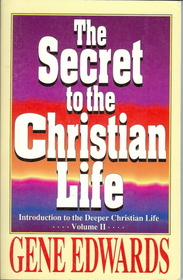 The Secret to the Christian Life: Have We Overlooked the Main Point (Introduction to the Deeper Christian Life, V. 2)