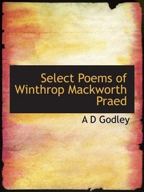 Select Poems of Winthrop Mackworth Praed