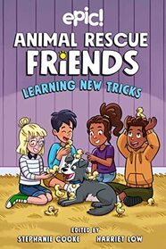 Animal Rescue Friends: Learning New Tricks (Volume 3)