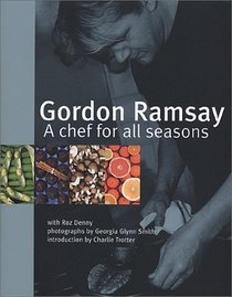 Gordon Ramsay: A Chef for All Seasons