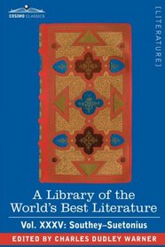 A Library of the World's Best Literature - Ancient and Modern - Vol.XXXV (forty-five volumes); Southey-Suetonius