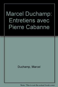 Marcel Duchamp: Entretiens avec Pierre Cabanne