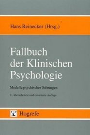 Fallbuch der Klinischen Psychologie. Modelle psychischer Strungen.