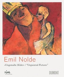 Emil Nolde: Unpainted Pictures
