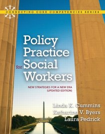 Policy Practice for Social Workers: New Strategies for a New Era (Updated Edition) (Connecting Core Competencies)