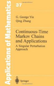 Continuous-Time Markov Chains and Applications: A Singular Perturbation Approach (Stochastic Modelling and Applied Probability)