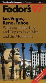 Las Vegas, Reno, Tahoe '97: With Gambling Tips and Trips to Lake Mead and the Mountains (Fodor's Las Vegas)