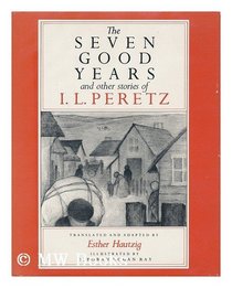 Seven Good Years and Other Stories of I.L. Peretz